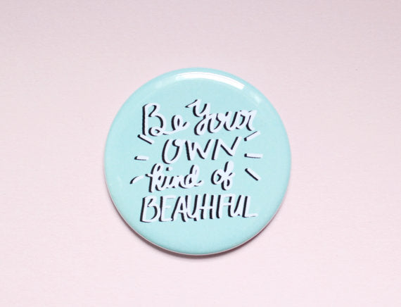 Be Your Own Kind of Beautiful Pocket Mirror