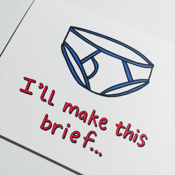 I'll Make this Brief Greeting Card