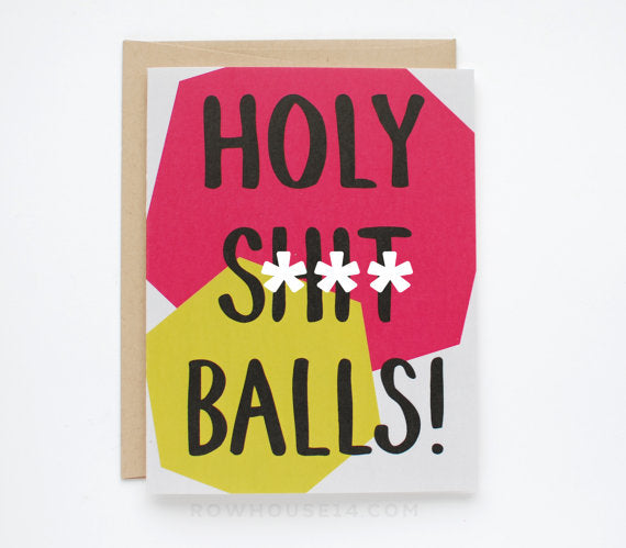 Holy Sh*t Balls Greeting Card
