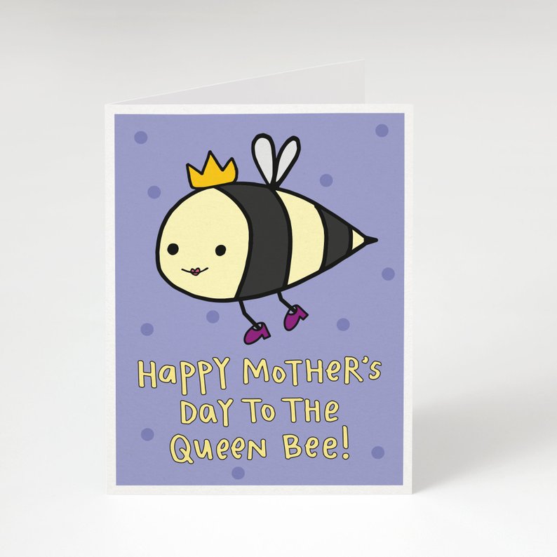 Happy Mother's Day to the Queen Bee! Card