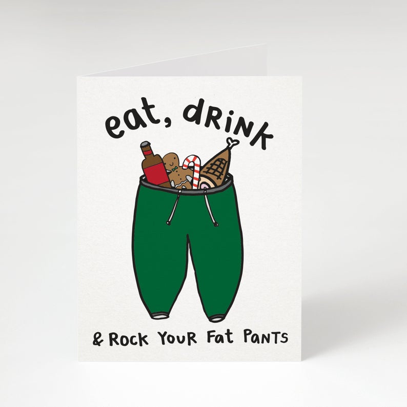 Eat, Drink & Rock Your Fat Pants Card