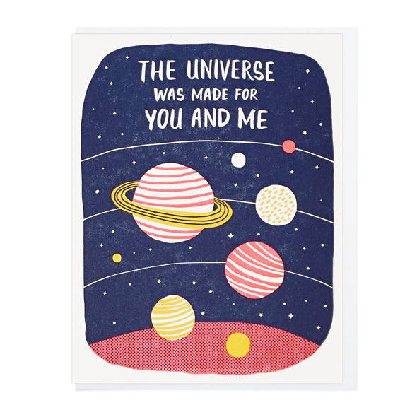 The Universe Was Made For You And Me Greeting Card