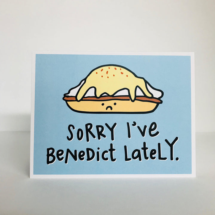 Sorry I've Benedict Lately Greeting Card