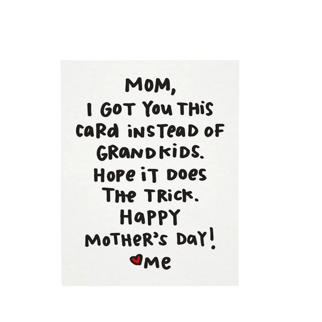 Mom, I Got You This Card Instead of Grandkids Mother's Day Card