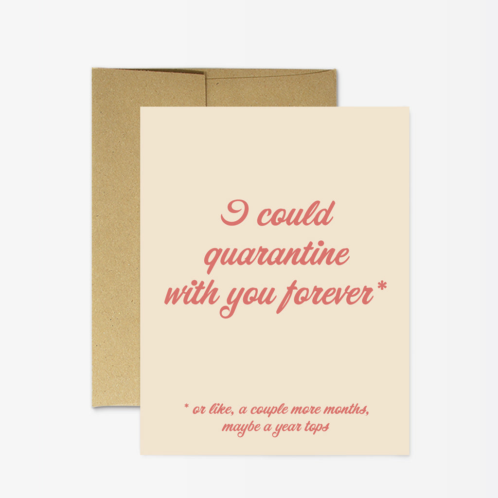 Quarantine Forever* Greeting Card
