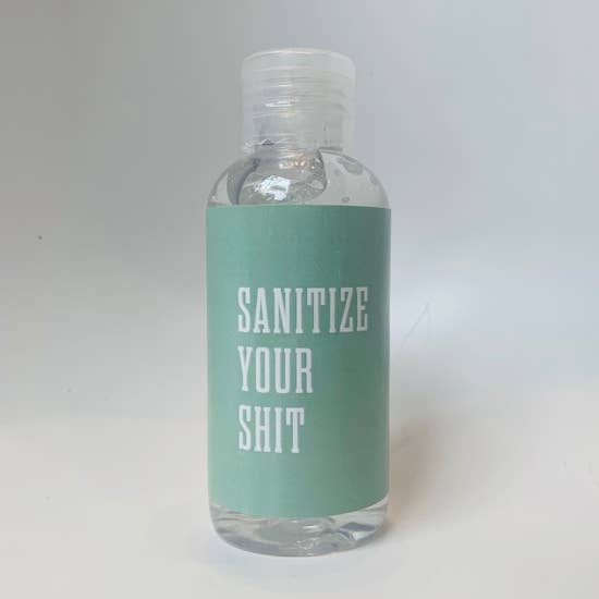 Sanitize Your Shit 4oz Hand Sanitizer