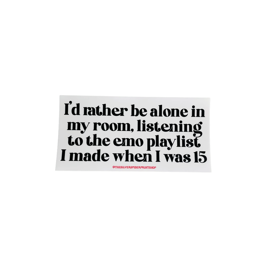 Rather Be Alone Listening to Emo Playlist Bumper Sticker