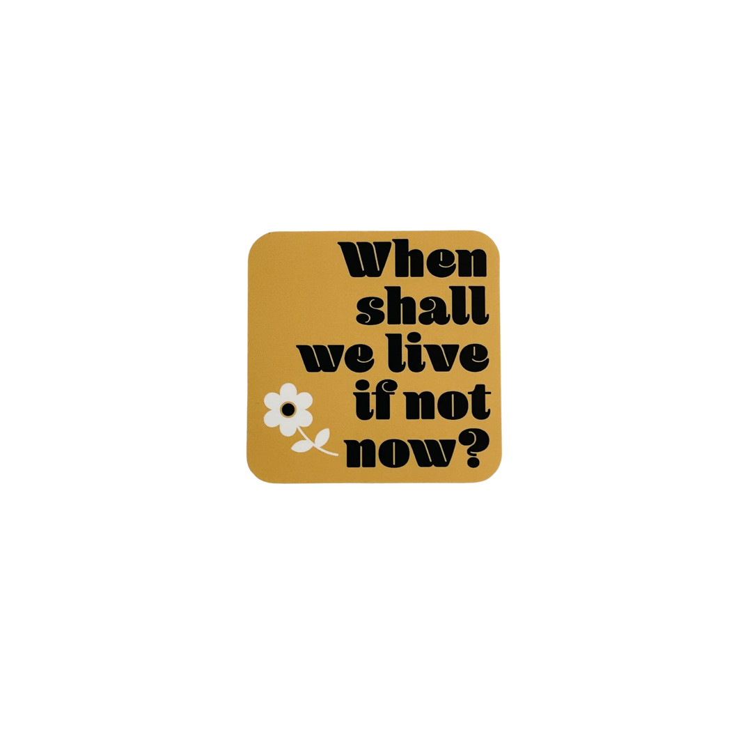 When Shall We Live If Not Now Shirley Jackson Sticker