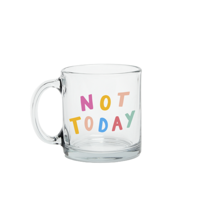 Not Today Glass Mug