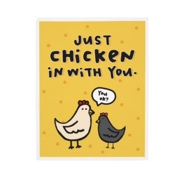 Just Chicken In With You Greeting Card
